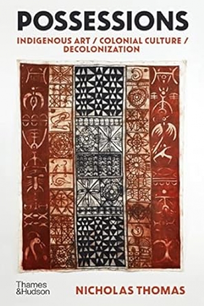 Bronwen Douglas reviews &#039;Possessions: Indigenous Art/Colonial Culture&#039; by Nicholas Thomas