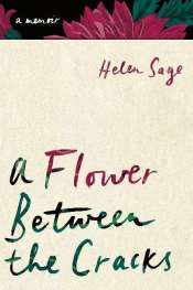 Helen Sage: A Flower Between the Cracks