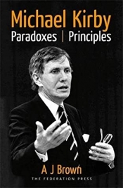 Julian Burnside reviews 'Michael Kirby: Paradoxes, Principles' by A.J. Brown