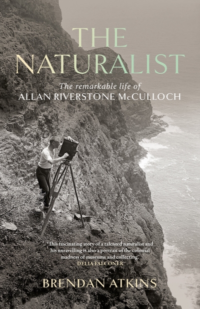 Danielle Clode reviews &#039;The Naturalist: The remarkable life of Allan Riverstone McCulloch&#039; by Brendan Atkins