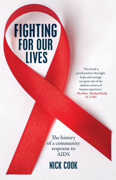 Garry Wotherspoon reviews &#039;Fighting for Our Lives: The history of a community response to AIDS&#039; by Nick Cook