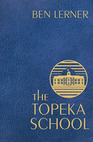 Johanna Leggatt reviews &#039;The Topeka School&#039; by Ben Lerner