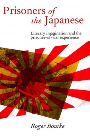 Peter Pierce reviews &#039;Prisoners of the Japanese: Literary imagination and the prisoner-of-war experience&#039; by Roger Bourke