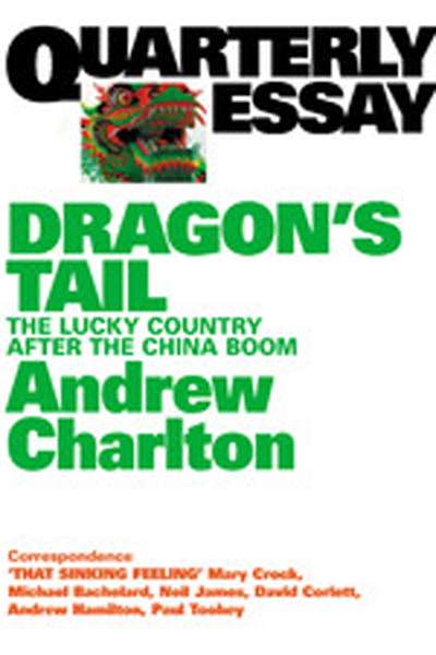 Kerry Brown reviews &#039;Dragon&#039;s Tale: The Lucky Country after the China boom (Quarterly Essay 54)&#039; by Andrew Charlton