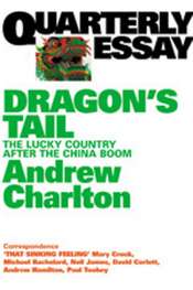 Kerry Brown reviews 'Dragon's Tale: The Lucky Country after the China boom' (Quarterly Essay 54) by Andrew Charlton