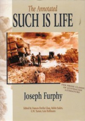 Chris Wallace-Crabbe reviews &#039;The Annotated Such is Life&#039; by Joseph Furphy and &#039;The Life and Opinions of Tom Collins: A study of the works of Joseph Furphy&#039; by Julian Croft