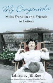 Paul Brunton reviews 'My Congenials: Miles Franklin and friends in letters' edited by Jill Roe
