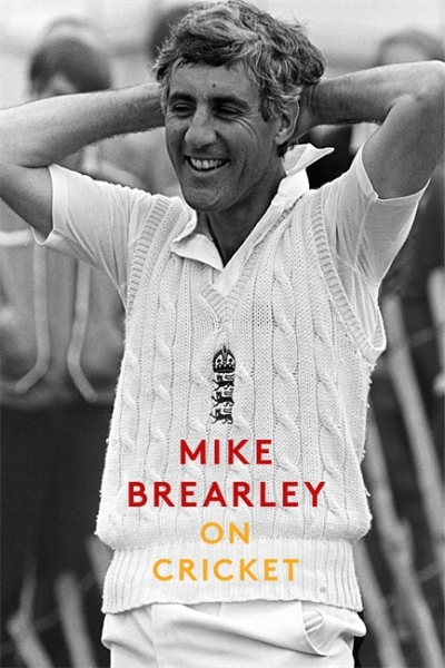 Gideon Haigh reviews &#039;On Cricket&#039; by Mike Brearley