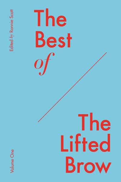 Dion Kagan reviews &#039;The Best of The Lifted Brow&#039;, edited by Ronnie Scott