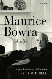 Ian Donaldson reviews 'Maurice Bowra: A life' by Leslie Mitchell