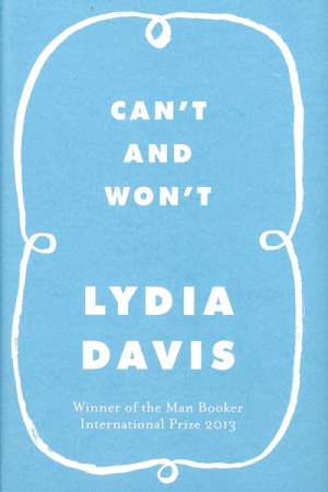 Morag Fraser reviews &#039;Can&#039;t and Won&#039;t&#039; by Lydia Davis