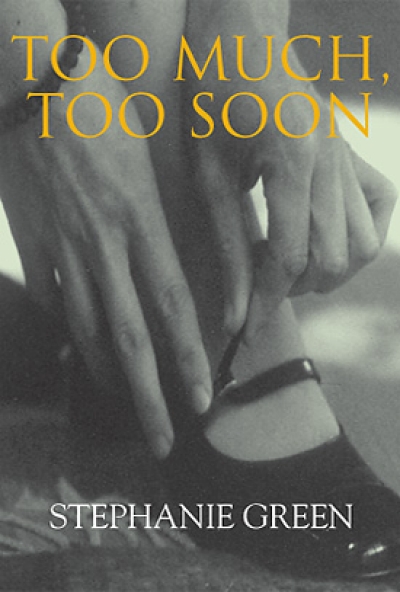 George Dunford reviews &#039;Too Much Too Soon&#039; by Stephanie Green