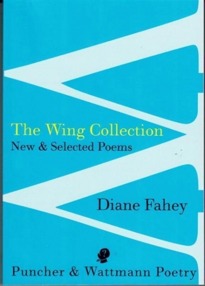Rose Lucas reviews &#039;The Wing Collection: New and Selected Poems&#039; by Diane Fahey