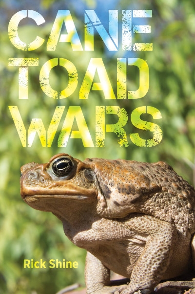 Libby Robin reviews &#039;Cane Toad Wars&#039; by Rick Shine