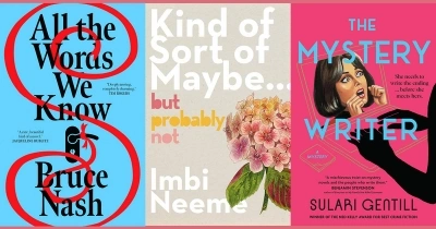 Alex Cothren reviews ‘Kind of, Sort of, Maybe, But Probably Not’ by Imbi Neeme, ‘All the Words We Know’ by Bruce Nash, and ‘The Mystery Writer’ by Sulari Gentill