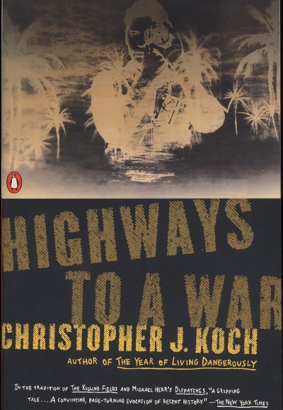 Robin Gerster reviews &#039;Highways to a War&#039; by Christopher J. Koch