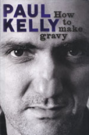 Anna Goldsworthy reviews 'How to Make Gravy' by Paul Kelly