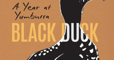 Seumas Spark reviews ‘Black Duck:  A year at Yumburra’ by Bruce Pascoe with Lyn Harwood