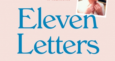 Brenda Walker reviews &#039;Eleven Letters to You: A memoir&#039; by Helen Elliott