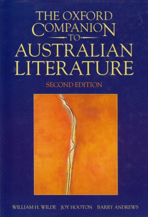 John Hanrahan reviews &#039;The Oxford Companion to Australian Literature&#039; edited by William H. Wilde, Joy Hooton, and Barry Andrews