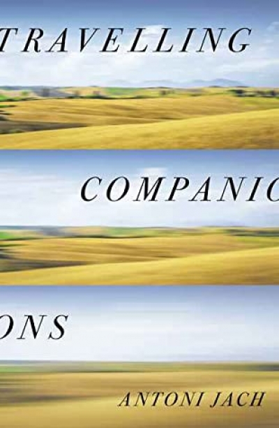 Andrew McLeod reviews &#039;Travelling Companions&#039; by Antoni Jach