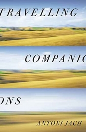 Andrew McLeod reviews 'Travelling Companions' by Antoni Jach