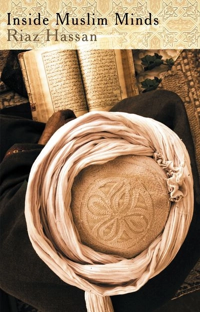 Shahram Akbarzadeh reviews &#039;Inside Muslim Minds&#039; by Riaz Hassan