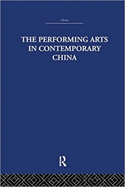 Myra Roper reviews &#039;The Performing Arts in Contemporary China&#039; by Colin Mackerras