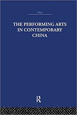 Myra Roper reviews &#039;The Performing Arts in Contemporary China&#039; by Colin Mackerras