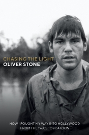 Aaron Nyerges reviews 'Chasing the Light: How I fought my way into Hollywood: From the 1960s to Platoon' by Oliver Stone