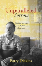 Michael McGirr reviews ‘Unparalleled Sorrow: Finding my way back from depression’ by Barry Dickins