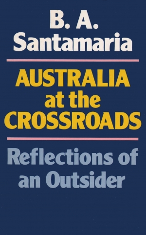 James Griffin reviews &#039;Australia at the Crossroads&#039; by B. A. Santamaria