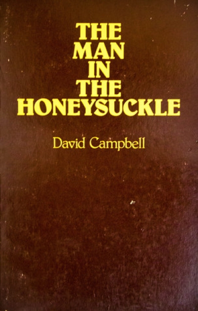 Phillip Martin reviews &#039;The Man in the Honeysuckle&#039; by David Campbell