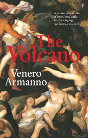 Kerryn Goldsworthy reviews 'The Volcano' by Venero Armanno