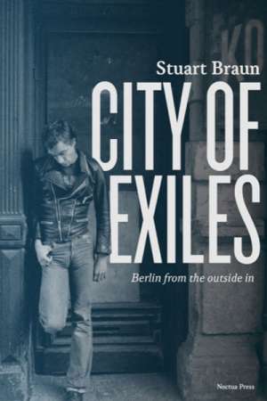Daniel Juckes reviews &#039;City of Exiles&#039; by Stuart Braun