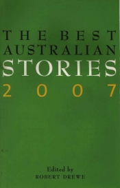 Rosemary Sorensen reviews 'The Best Australian Stories 2007' by Robert Drewe