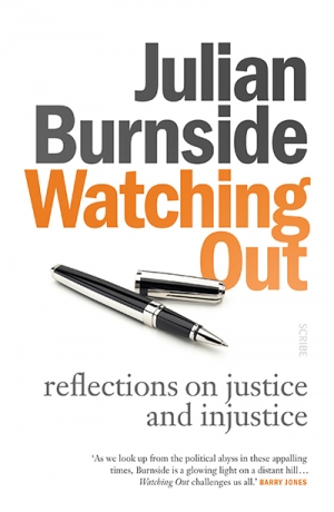 John Eldridge reviews &#039;Watching Out: Reflections on justice and injustice&#039; by Julian Burnside