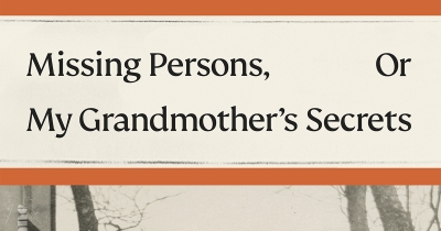 Diane Stubbings reviews ‘Missing Persons, Or My Grandmother’s Secrets’ by Clair Wills
