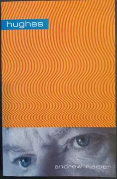 Peter Beilharz reviews &#039;Hughes&#039; by Andrew Riemer and &#039;Ellis Unpulped&#039; by Michael Warby