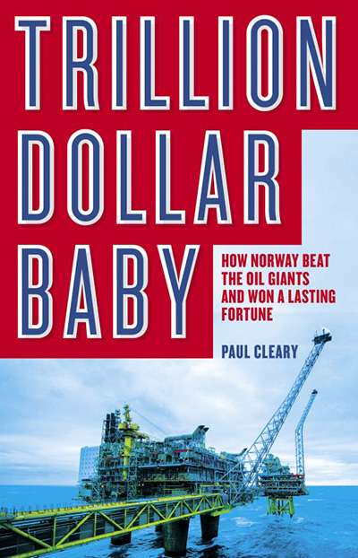 Adrian Walsh reviews &#039;Trillion Dollar Baby: How Norway Beat the Oil Giants and Won a Lasting Fortune&#039; by Paul Cleary