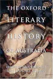 Andrew Riemer reviews 'The Oxford Literary History of Australia' edited by Bruce Bennett and Jennifer Strauss