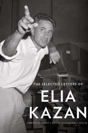 Eloise Ross reviews 'The Selected Letters of Elia Kazan' edited by Albert J. Devlin with Marlene J. Devlin