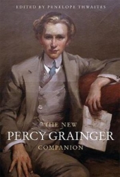 David Pear reviews 'The New Percy Grainger Companion' edited by Penelope Thwaites