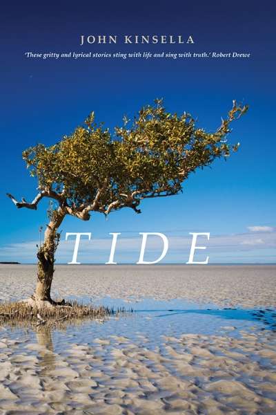 Maria Takolander reviews &#039;Tide&#039; by John Kinsella