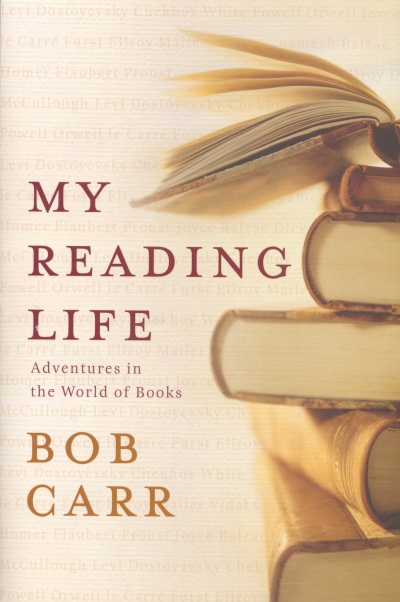Neal Blewett reviews ‘My Reading Life’ by Bob Carr