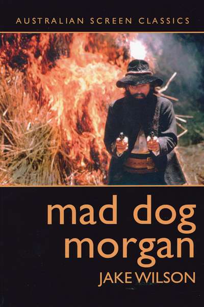 Brian McFarlane reviews &#039;Mad Dog Morgan&#039; by Jake Wilson