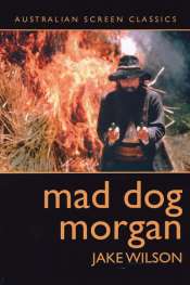 Brian McFarlane reviews 'Mad Dog Morgan' by Jake Wilson