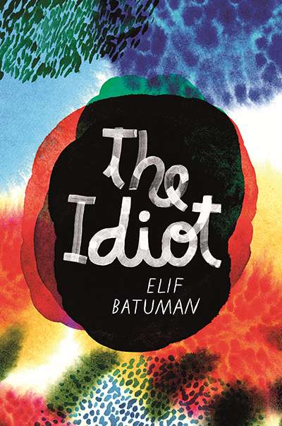 Beejay Silcox reviews &#039;The Idiot&#039; by Elif Batuman