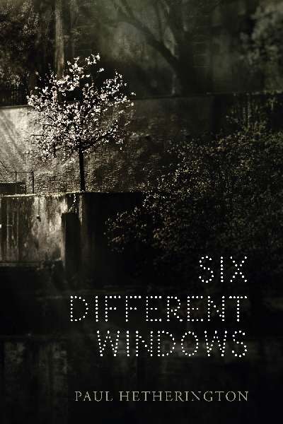 Bronwyn Lea reviews &#039;Six Different Windows&#039; by Paul Hetherington