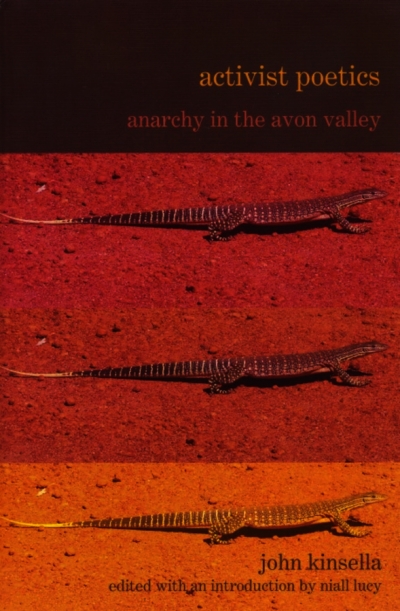 David McCooey reviews &#039;Activist Poetics: Anarchy in the Avon Valley&#039; by John Kinsella, edited by Niall Lucy